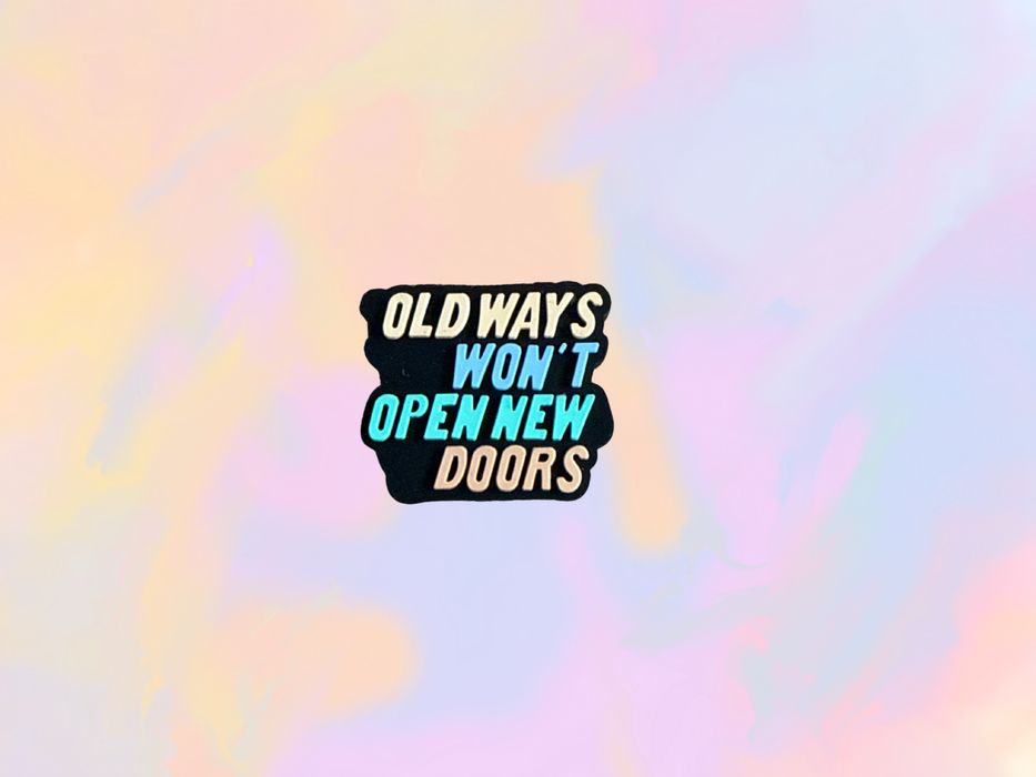Old Ways Won't Open New Doors Focal