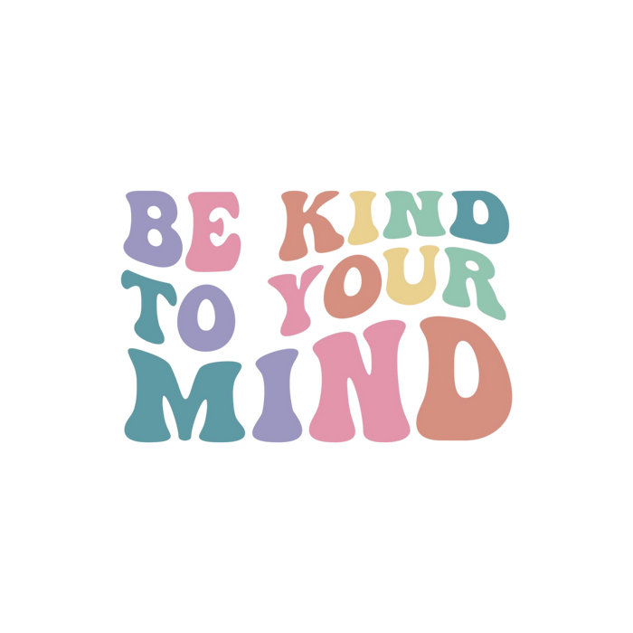 Kind to your Mind - Decal